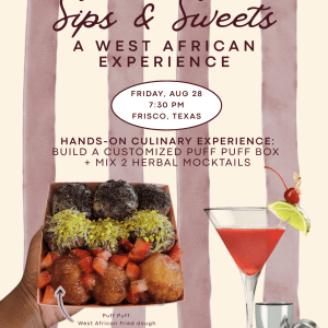 Sips & Sweets: A West African Dessert Experience